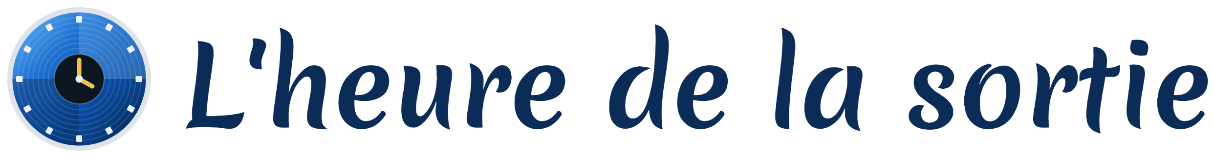 L'heure de la sortie